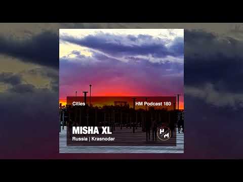 MISHA XL - HM Podcast 180 (Cities) LIVE MIX