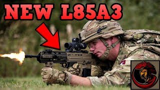 New L85A3 SA80 Rifle - British Army Upgrades