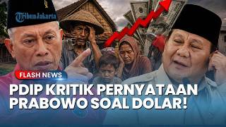 PDIP Ikut Menyentil! Sebut Ucapan Prabowo soal Rakyat Desa Tak Pakai Dolar Sangat Tidak Tepat!