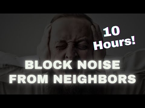 Block Noise from Neighbours, 10 Hours, black screen