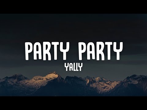 yally - Party Party (TikTok Remix) Lyrics | if you see us in the club well be acting real nice