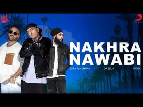 Nakhra Nawabi || Zora Randhawa || Fateh || Dr. Zeus || Bass Boosted || New Punjabi Song 2018
