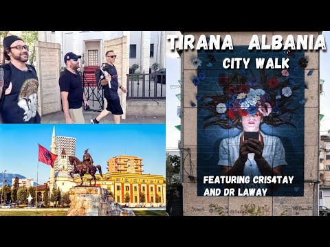 Tirana Albania City Walk | Travel Blogger Meet Up | Featuring Cris4tay & Dr Laway
