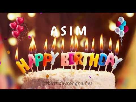 Happy Birthday Asim - Happy Birthday To You Song