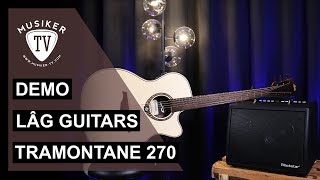 Video thumbnail for Lâg Tramontane 270 T270ASCE - Demo by Musiker TV