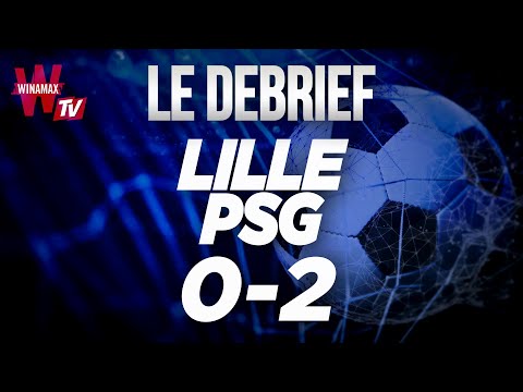 ⚽ Lille 0-2 PSG, le débrief !