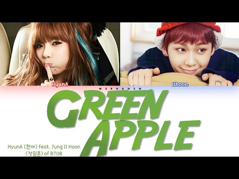 HyunA (현아) – Green Apple (풋사과) feat. Jung Il Hoon (정일훈) of BTOB [Han|Rom|Eng] Color Coded Lyrics