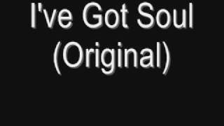 I've Got Soul Original