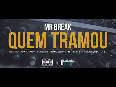 Mr Break - Quem Tramou (Video Oficial)