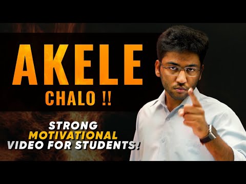 AKELE CHALO !! - Strong Motivational Video For 11th and 12th Students | Shobhit Nirwan