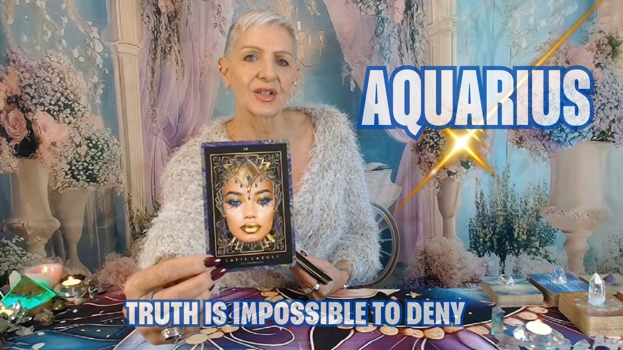 AQUARIUS Truth is Impossible to Deny…Deception is Uncovered & You Stand Vindicated