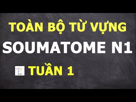 TOÀN BỘ TỪ VỰNG JLPT N1 TUẦN 1