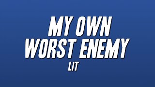 Download lagu Lit - My Own Worst Enemy (Lyrics) mp3