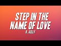 R Kelly Step In The Name Of Love Lyrics