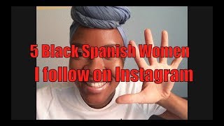 FIVE BLACK SPANISH WOMEN / DESIRÉE / LUCÍA / MARY / MISS BLACK GLAMOUR / MIREIA / SPAIN