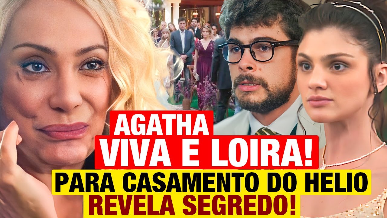 TERRA E PAIXÃO - ANGELINA ENGANOU TODO MUNDO! Agatha está viva e PARA CASAMENTO DO HÉLIO!