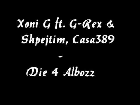 Xoni G. ft. G-Rex & Shpejtim, Casa389 - Die 4 Albozz