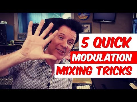 5 Quick Modulation Mixing Tricks - Warren Huart: Produce Like A Pro