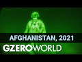 Afghanistan, 2021: 3 Perspectives as 20-Year US War Ends | GZERO World with Ian Bremmer
