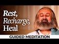 Rest Recharge Guided Meditation Gurudev