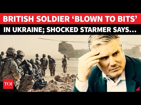 BIG! First British Military Casualty In Ukraine Confirmed; UK In Shock, Starmer Says ‘Won't Let...'