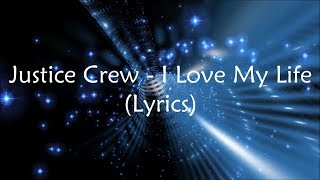 Justice Crew - I Love My Life (Lyrics)