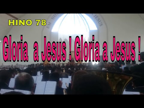 Ensaio  Bonfim Cabreúva Hino 78 Gloria  a Jesus ! Gloria a Jesus !
