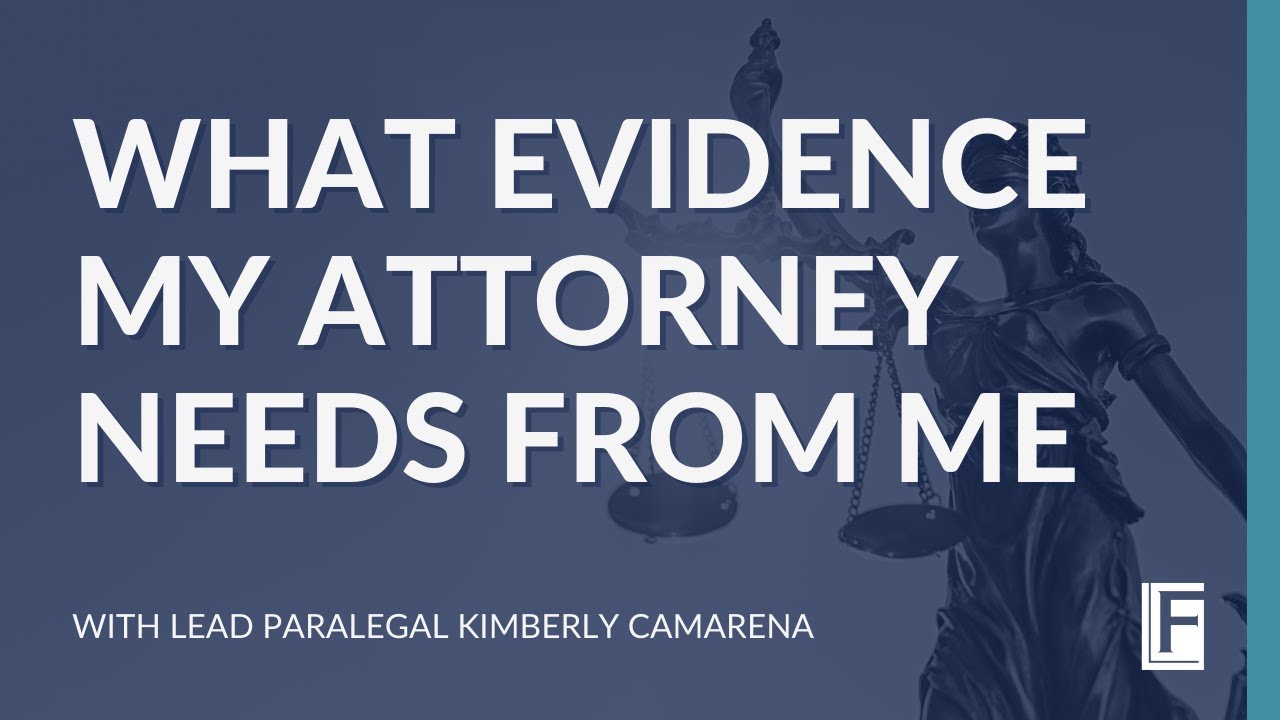 What Evidence Does My Attorney Need From Me?