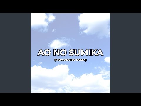 Ao No Sumika (from Jujutsu Kaisen)
