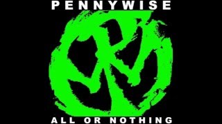 Pennywise - All or Nothing (2012) Full Album