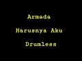 Download Lagu Armada - Harusnya Aku - Drumless - Minus One Drum Mp3 Free