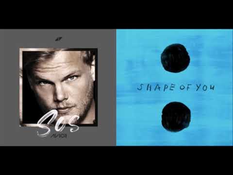 SHAPE OF YOU x S.O.S | Ed Sheeran, Avicii [Mashup]