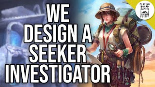 We design a custom Seeker investigator who loves digging up events! (Investigator Design with Beard)