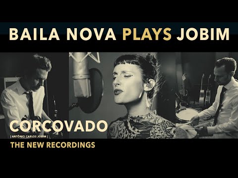 CORCOVADO - BAILA NOVA | Baila Nova Plays Jobim 🎙️ The New Recordings
