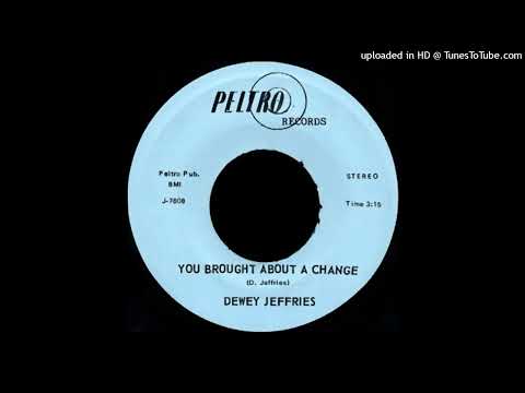 Dewey Jeffries - You Brought About a Change