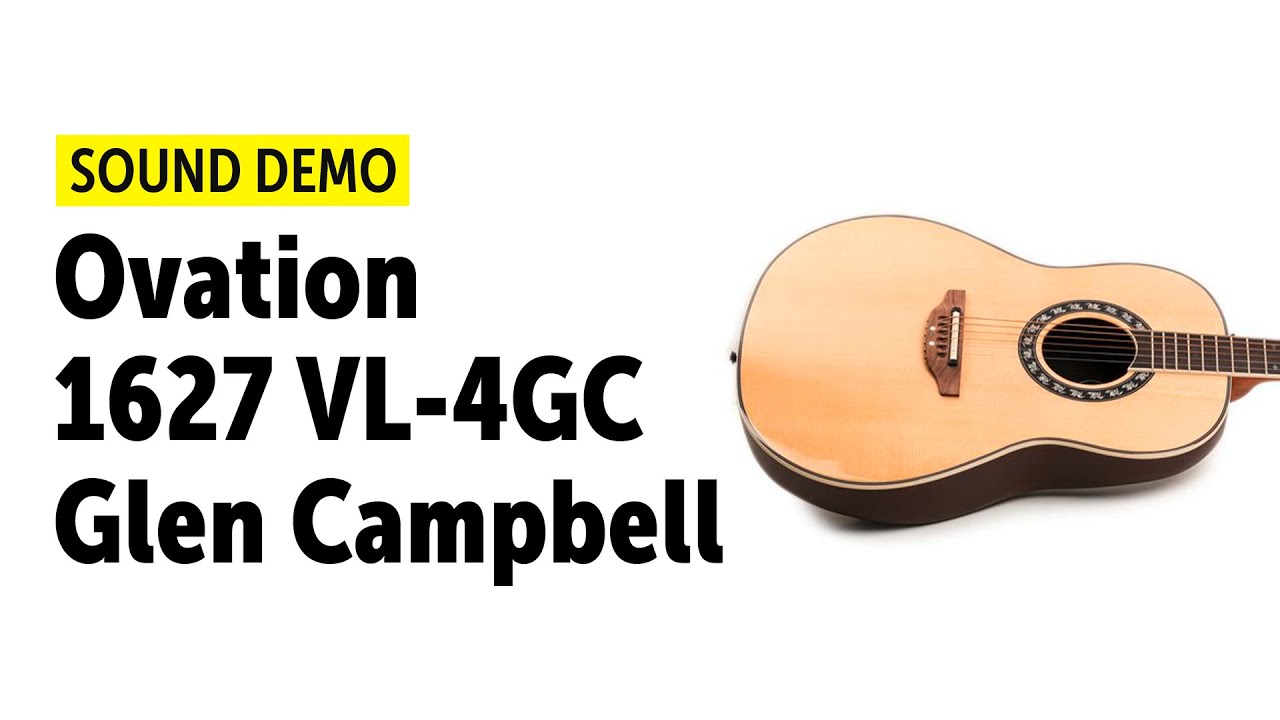 Ovation 1627VL-4GC Glen Campbell - Sound Demo (no talking) - YouTube