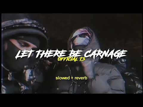 Official TS - Let There Be Carnage (Slowed + Reverb)