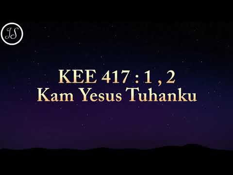 KEE 417 : 1,2 Kam Yesus Tuhanku