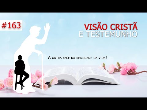 #163 [Vó Vicentina] A outra face da REALIDADE DA VIDA - Visão Cristã e Testemunho!