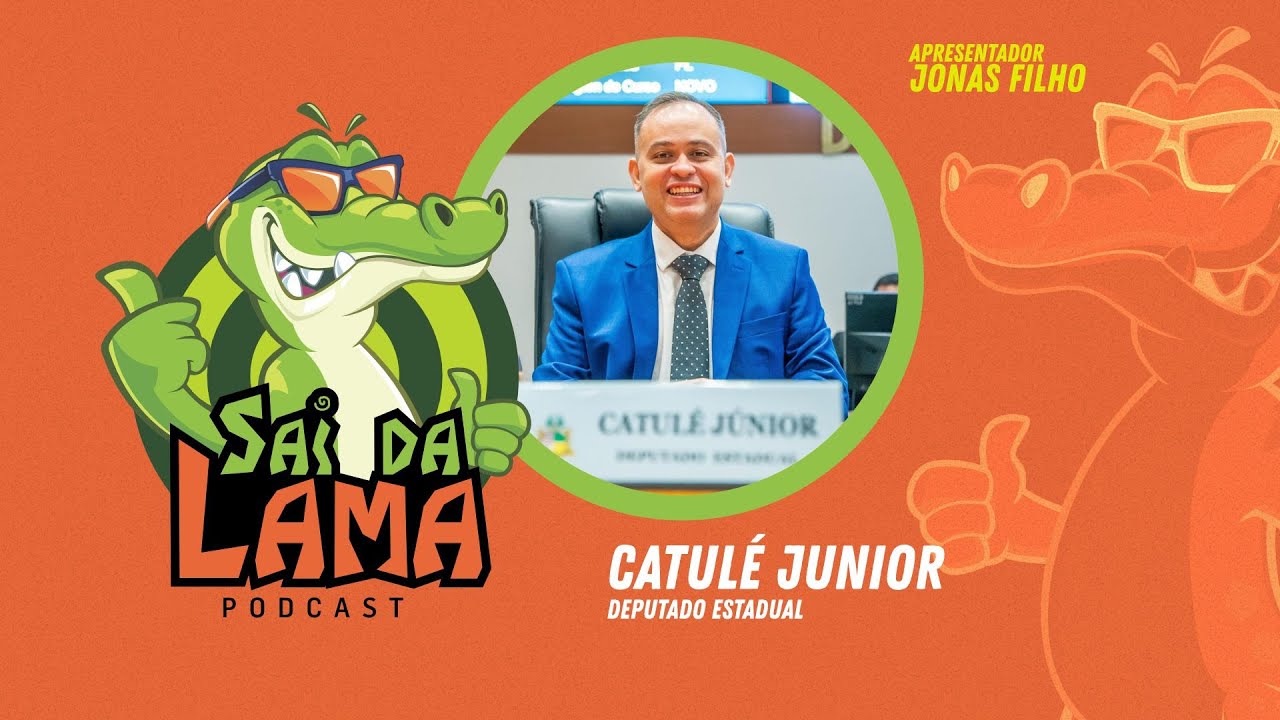 CATULÉ JUNIOR - SAI DA LAMA PODCAST