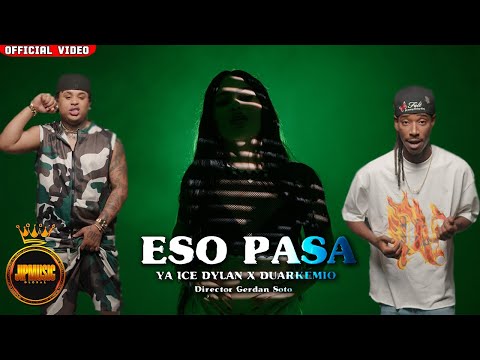 YA ICE DILAN ❌ UN DUARKEMIO ❌ JIPMUSIC GLOBAL - ESO PASA - VIDEO OFICIAL