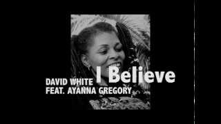 David White feat. Ayanna Gregory~  I Believe (Assata Shakur)