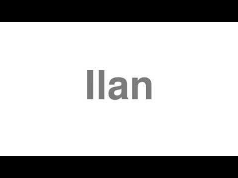 How to Pronounce "Ilan"