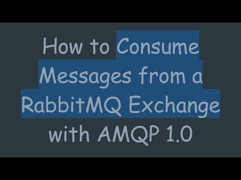 How to Consume Messages from a RabbitMQ Exchange with AMQP 1.0