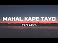 Ej Clarks - Mahal Kape Tayo (Lyrics)