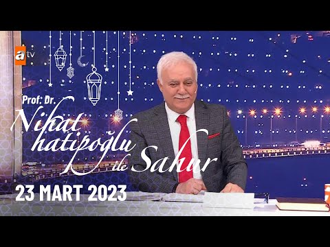 Nihat Hatipoğlu ile Sahur 1. Bölüm | 23 Mart 2023