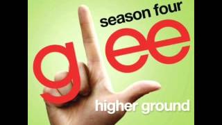 Higher Ground - Glee Cast Version
