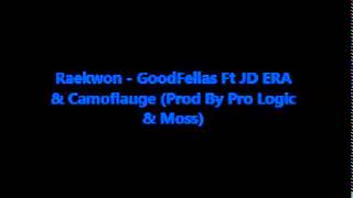 Raekwon - GoodFellas Ft JD ERA & Camoflauge (Prod By Pro Logic & Moss)