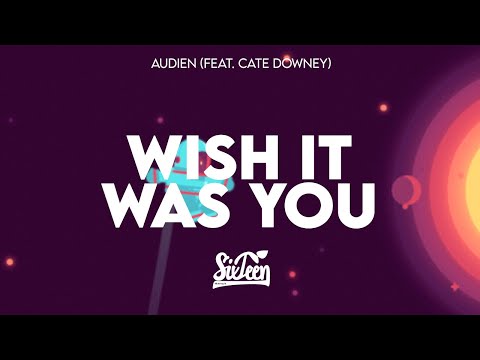 Audien feat. Cate Downey - Wish It Was You [Lyrics]