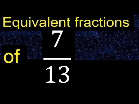 Equivalent fraction of 7/13 , what are they, examples